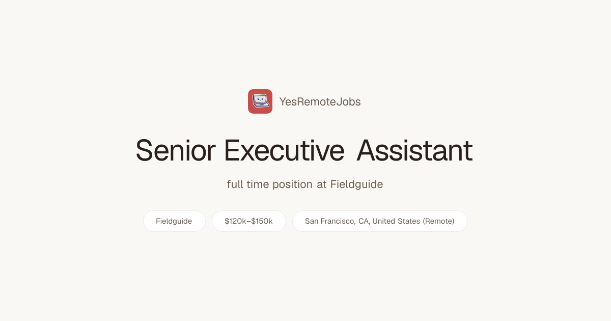 Senior Executive Assistant at Fieldguide - YesRemoteJobs