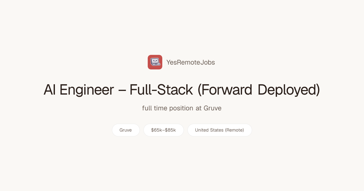 AI Engineer – Full-Stack (Forward Deployed) at Gruve - YesRemoteJobs